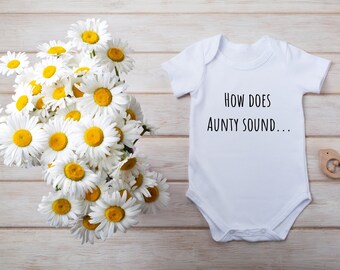 How does Aunty/Auntie/Uncle sound… (personalised baby grow)
