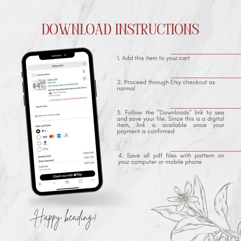 May include: A screenshot of an Etsy checkout page with instructions on how to download a digital product. The instructions say to add the item to your cart, proceed through checkout, and then follow the "Downloads" link to save the file. The text also says that the link will be available once payment is confirmed. The image also shows a floral design in the background.
