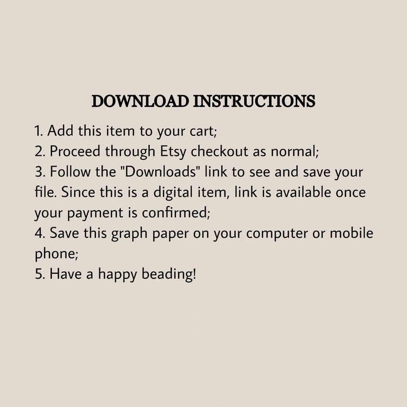 Może przedstawiać: Instrukcje pobierania dla produktu cyfrowego. Instrukcje wyjaśniają, jak dodać przedmiot do koszyka, przejść przez proces płatności na Etsy, pobrać plik i zapisać go na komputerze lub telefonie kom&oacute;rkowym. Instrukcje kończą się przyjaznym komunikatem: &bdquo;Miłego beadingu!"