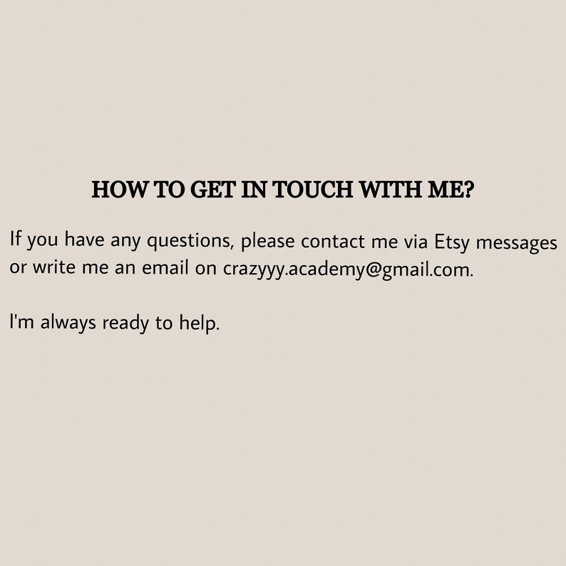 Może przedstawiać: Tekst na białym tle, kt&oacute;ry brzmi: "JAK SIĘ ZE MNĄ SKONTAKTOWAĆ? Jeśli masz jakieś pytania, skontaktuj się ze mną za pośrednictwem wiadomości Etsy lub napisz do mnie e-maila na adres crazyyy.academy@gmail.com. Zawsze jestem gotowy do pomocy."