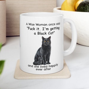 Mug amoureux des chats noirs, une femme sage a déjà dit une tasse de café amusante, un cadeau chat noir pour maman, 11 oz