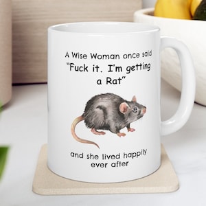 Rat  Lover Mug, A Wise Woman Once Said Funny Teacup Rat Gift for Mom, Coffee Cup for Wise Woman 11oz