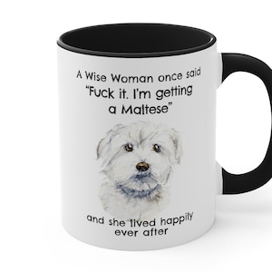 Maltese Lover Mug, A Wise Woman Once Said Funny Teacup Maltese Gift for Mom, Two Tone Coffee Cup for Wise Woman 11oz