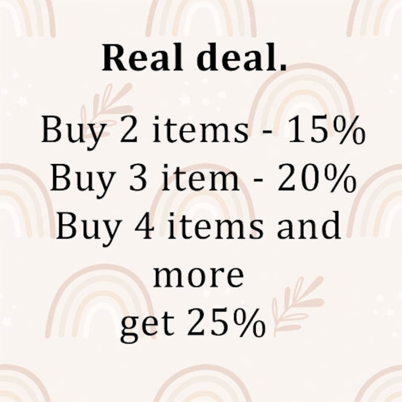 May include: Text graphic with a rainbow background and the text "Real deal."  "Buy 2 items - 15%" "Buy 3 item - 20%" "Buy 4 items and more get 25%"
