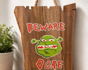 Beware Ogre Sign | Shrek Inspired Door Sign | Funny Fairy Tale Decor | Ogre Warning Sign | Rustic Wood Sign | Shrek Party Decoration