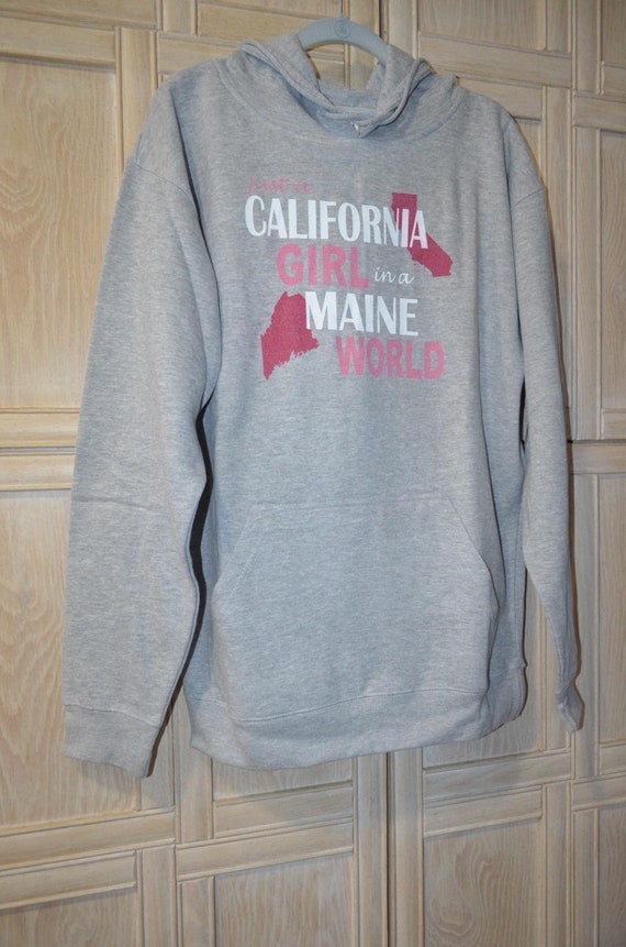 Pullover Hoodie, “Just a California Girl in a Maine World”, Size Large, New