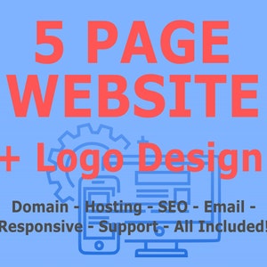 May include: A blue and red graphic with the text "5 PAGE WEBSITE + Logo Design" and the text "Domain - Hosting - SEO - Email - Responsive - Support - All Included!"  A blue gear icon, a blue computer monitor, and a blue smartphone are included in the graphic.