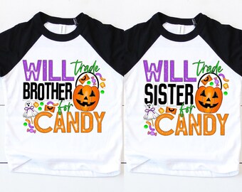 Will Trade Sister for Candy shirt, Will Trade Brother for Candy shirt, Halloween shirt, Sibling Halloween shirts, Matching Family shirts