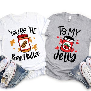 Best Friends shirts, Couple shirts, Bestie shirts, Mommy and Me shirts, You're the Peanut Butter shirt, To my Jelly shirt, BFF shirts