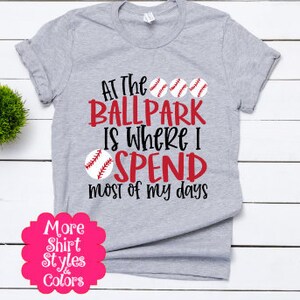 Baseball Mom tee, Baseball shirt, At the ballpark is where I spend most of my days shirt, T ball Mom shirt, T ball tee, Baseball Mama tee