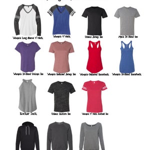 May include: A collage of different styles of shirts, including long sleeve, v-neck, jersey, tri-blend, dolman, racerback, tank, texture, football, fleece hoodie, fleece sweatshirt.  The text "Other Style of Shirts Available on Request *Message me if interested" is at the top of the image.