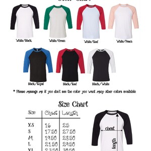 May include: Unisex 3/4 raglan t-shirt color chart with images of different color combinations. Size chart with measurements in inches for chest and length.  52% cotton, 48% polyester.