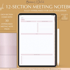 May include: A blush pink digital notebook with 12 sections, each with 30 hyperlinked meeting note pages. The notebook is fully hyperlinked for easy navigation. The image shows a close-up of the notebook open on a tablet screen. The notebook has a section for topic, participants, discussion points, notes, and next steps/todos. The notebook also has quick links to home, index, extra templates, and your stickers.