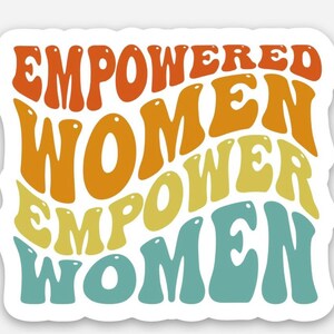 Empowered Women Empower Women sticker