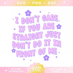 Sarcastic and Funny Gay Pride SVG PNG JPG Files - 3 Styles - Commercial Use Digital Download - Lgbtq Pride Rainbow Design for Pride Month