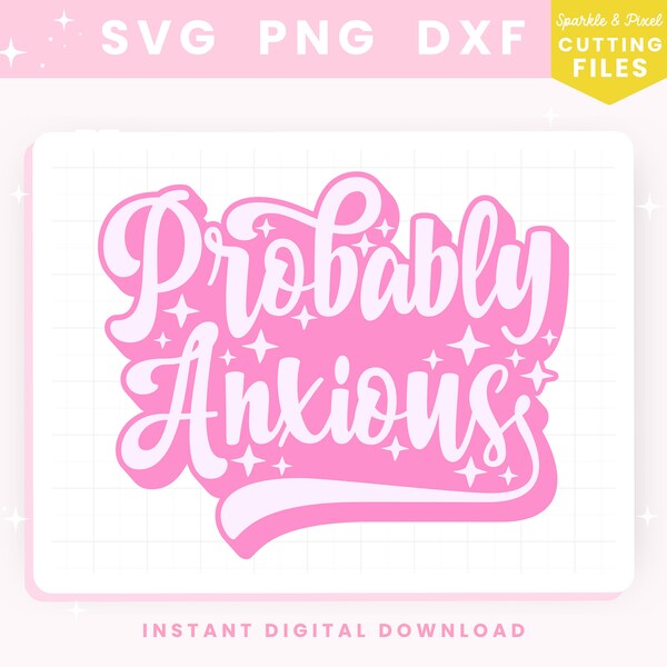 Probably Anxious SVG PNG DXF Cutting File Design for Commercial Use and Print on Demand