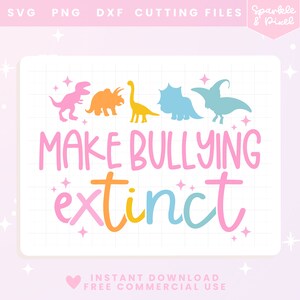 Make Bullying Extinct SVG JPG PNG, Anti Bullying Teacher Svg for Commercial Use, Digital Download