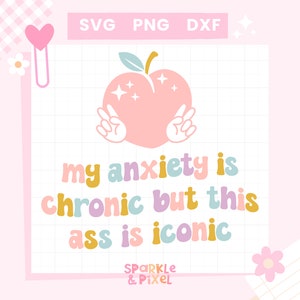 My Anxiety Is Chronic SVG PNG JPG Design Files, Funny Mental Health Digital Download for Commercial Use