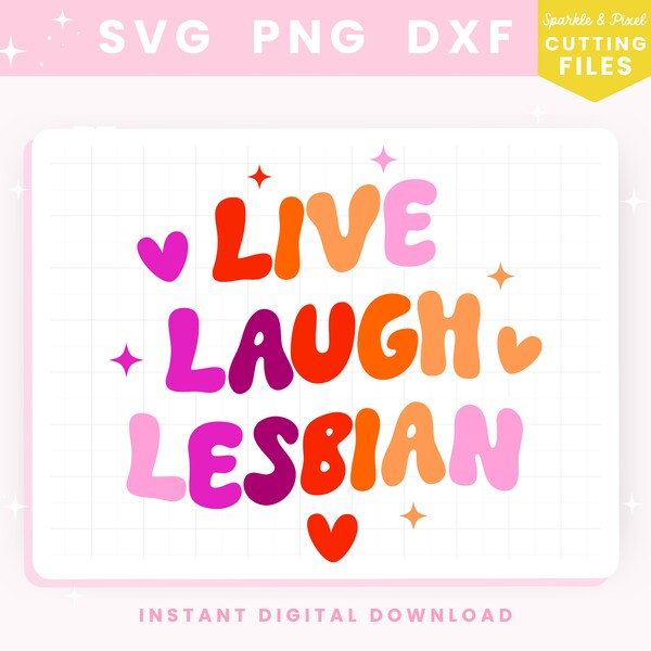 Live Laugh Lesbian SVG PNG JPG - Commercial Use Gay Pride Design for Shirts, Stickers & More! Perfect for Celebrating Lgbtq Pride Month