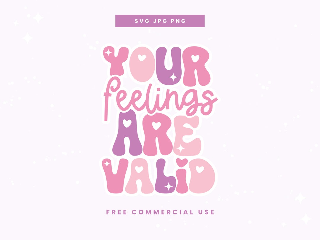 Your Feelings Are Valid Mental Health SVG PNG JPG Mental Health your-feelings-are-valid-mental-health-svg-png-jpg-mental-health