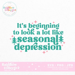 Seasonal Depression Funny Holiday SVG PNG JPG, Christmas Design Files, Holiday Mental Health Digital Download for Commercial Use