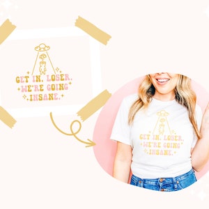 Get in Loser We're Going Insane SVG PNG JPG Design Files, Mental Health