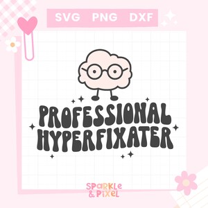 Cute Adhd Hyperfixating Brain SVG PNG DXF Files, Instant Download Trendy Digital Design Free Commercial Use