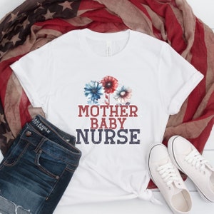Mother Baby Nurse Wildflower Shirt, 4th of July Labor and Delivery, Maternity Nurse Shirt, Postpartum RN Gift, NICU Student, Baby Nurse Tee