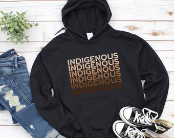 Indigenous shirt - Proud Indigenous shirt - Melanin shirt - BIPOC - Native American shirt - Indigenous AF Clothing - First Nation Hoodie