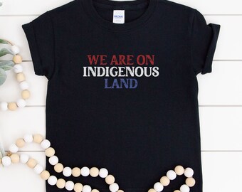 We are on indigenous land, Indigenous owned shop, Native kids clothing, Native shirts for kids, Native owned store, Native American clothing