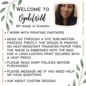 May include: A white background with green leafy vines on the left and right sides. The text "WELCOME TO Ogokil Wild MY NAME IS SHARON" is in black text. Below the text are four bullet points with information about the shop's printing process, policies, and custom designs.