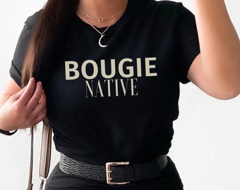 Indigenous Shirts for women, Bougie Native, Cute Native tshirt, Boujee Boujie, First Nation Tee, Indigenous Owned Shop, Support Indigenous