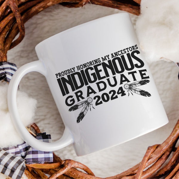 Indigenous graduate 2024, Native American graduation gift 2024, 2024 Indigenous Grad, Native graduate 2024, 2024 Native mug, Native tea cup