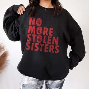 MMIW Sweatshirt - No More Stolen Sisters - MMIW - Native shirts - Women's Rights sweatshirt - MMIW Awareness - Equal Rights Crewneck