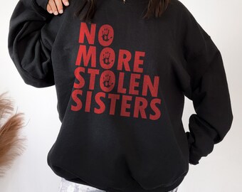 MMIW Sweatshirt - No More Stolen Sisters - MMIW - Native shirts - Women's Rights sweatshirt - MMIW Awareness - Equal Rights Crewneck