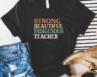 Fuerte Hermosa camiseta de maestra indígena, camiseta de maestra futura camiseta de graduado educativo Regalo de futuro educador camiseta regalos de primaria