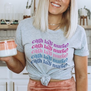 Cath Lab Shirt | Catheterization Lab T-shirt | Cath Lab Nurse Shirt | Cath Lab Tech Shirt | Nurse to be | RN Grad gift | Trendy Nurse shirt