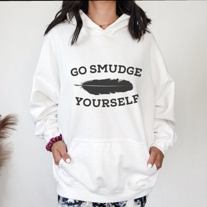 Go Smudge Yourself Hoodie, Sage Meditation, Crystal Lover, Boho Hippie Shirts, Unisex T-Shirt Burn Sage It Out When in Doubt