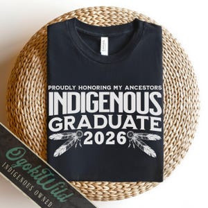 Indigenous Graduate Shirt 2026, Native Senior Tee, Class of 2026 Graduation Shirt, IndigenousOwned, Grad Gift, Native Pride Shirt
