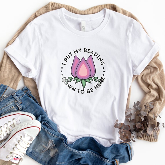 Beaders Beading Tshirt One Bead At A Time Beaders Beading Tshirt One Bead At A Time