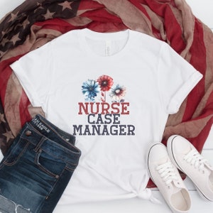 Camicia Nurse Case Manager, t-shirt Cute Wildflower Nurse, 4th of July Nurse tshirt, camicie di laurea infermiera, regalo di apprezzamento dell'infermiera