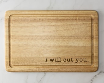 Tabla de cortar de madera grabada "Te cortaré", tabla de quesos, tabla para servir, regalo novedoso para cortar