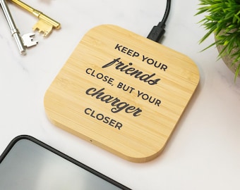 Friends Close Charger Closer Wireless Phone Charger Wooden Cell Phone Charger Funny Gift for Family Members