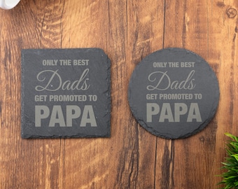Best Dads Get Promoted to Papa Slate Coaster Laser Engraved, Fathers Day, Wedding, Birthday, Anniversary, Christmas