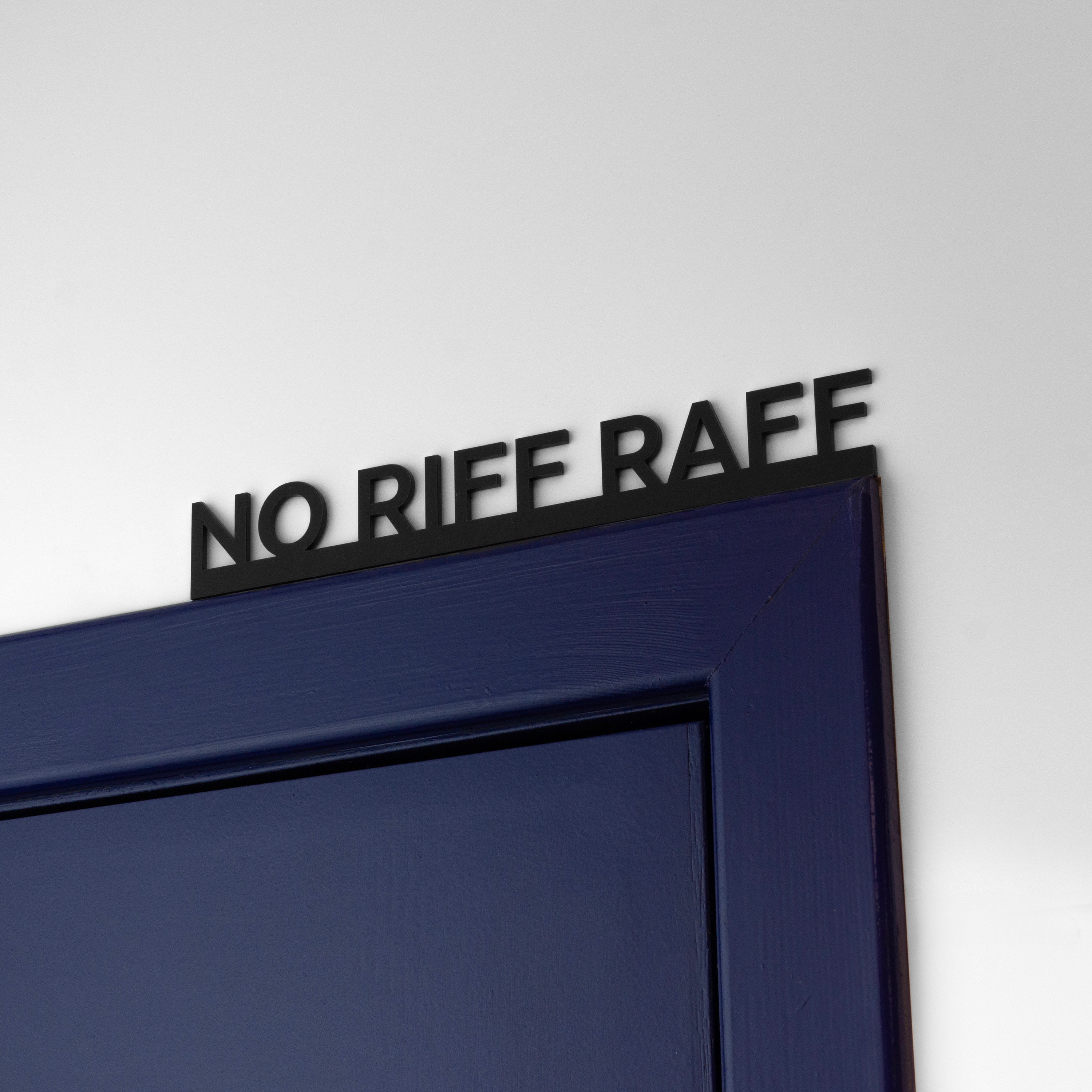 No Riff Raff Door Topper Wall Shelf Sign - Custom Text & Sizes ...