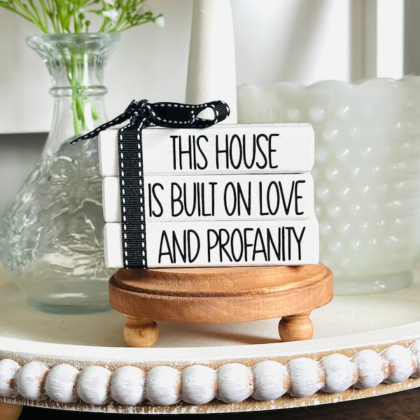 Tiered Tray Decor Farmhouse Decor Small Funny Sign This House Is Built On Love And Profanity Book Stack Farmhouse Tiered Tray Decor