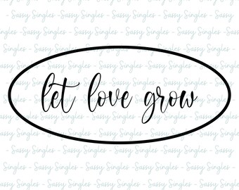 Download Let Love Grow Svg Etsy