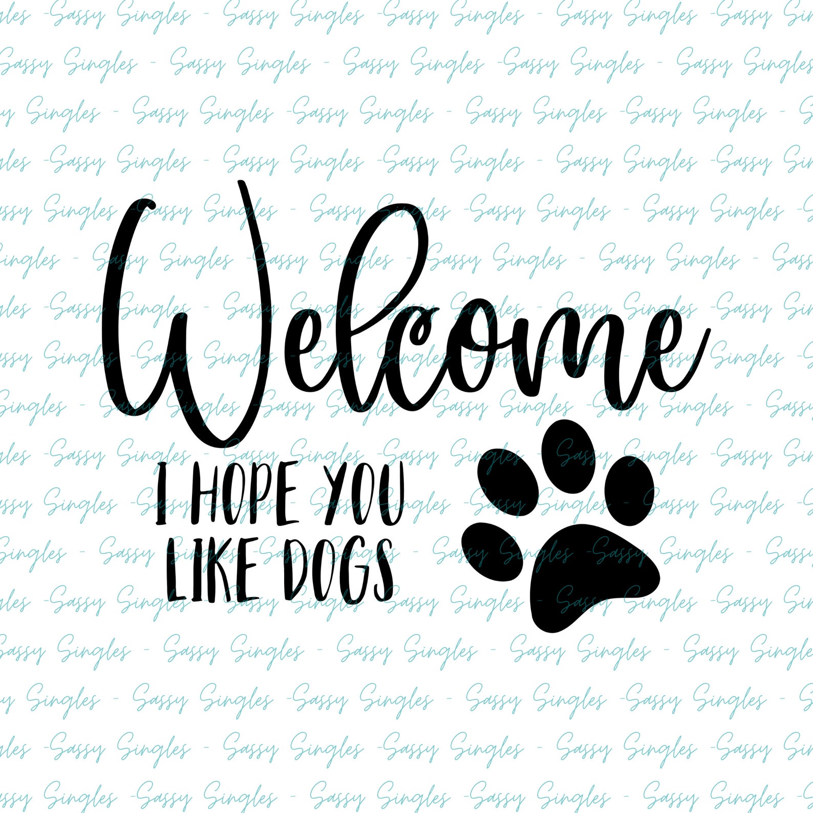 Welcome I Hope You Like Dogs SVG & PNG Digital Files Cut - Etsy UK