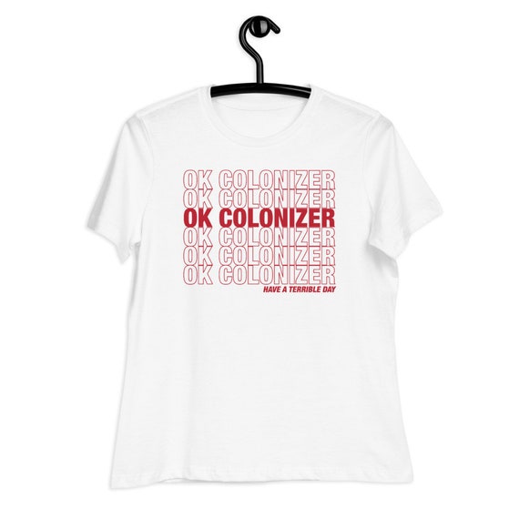 OK Colonizer - Women's Relaxed T-Shirt