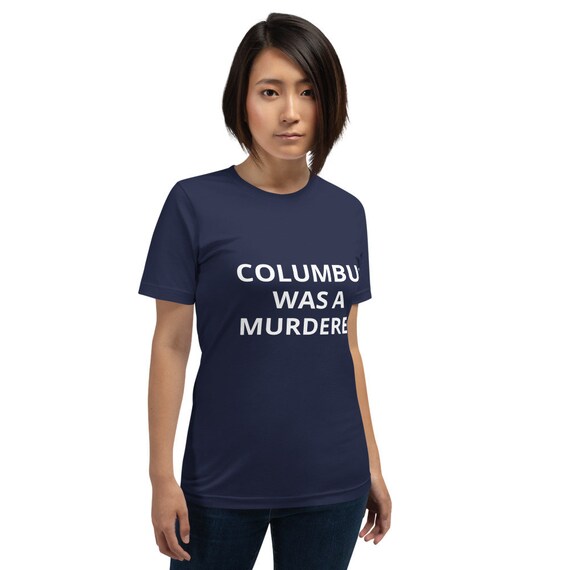 Columbus Was a Murderer Short-sleeve 